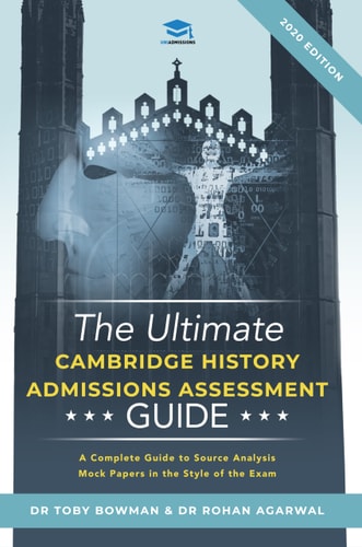 The Ultimate History Admissions Assessment Guide Techniques, Strategies, and Mock Papers to Give You the Ultimate Preparation for Cambridge's HAA Examination.