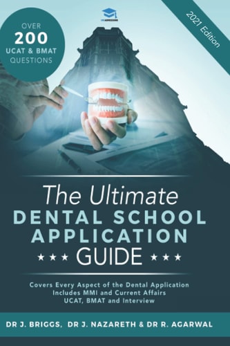 The Ultimate Dental School Application Guide Detailed Expert Advice from Dentists, Hundreds of UKCAT & BMAT Questions, Write the Perfect Personal Statement, Fully Worked Real Interview Questions, UniAdmissions