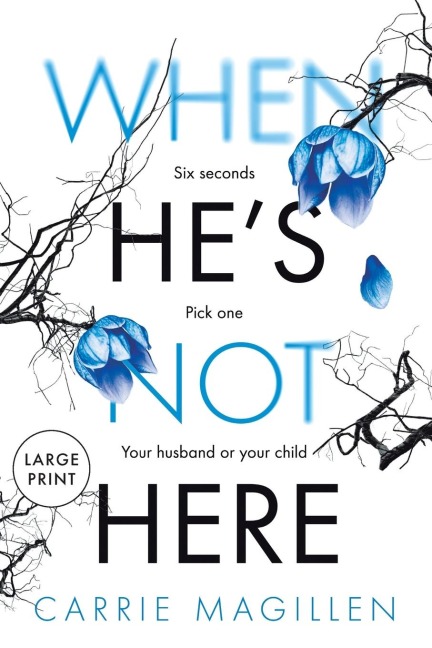When HES Not HERE: (Large Print Paperback Edition)
