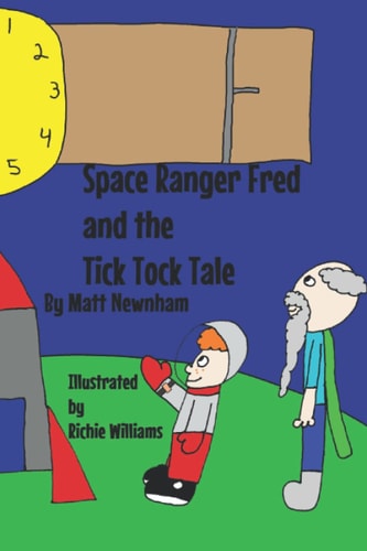 Space Ranger Fred and the Tick Tock Tale