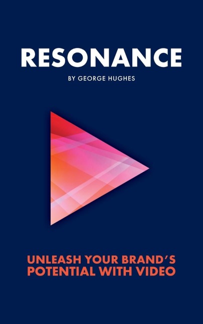 Resonance: Unleash your brands potential with video