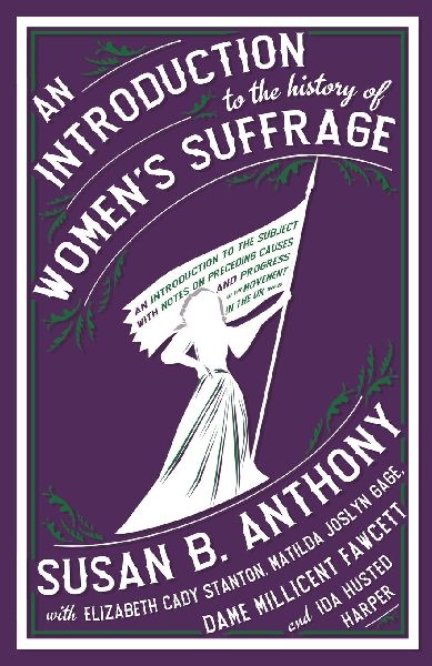 An Introduction to the History of Womens Suffrage