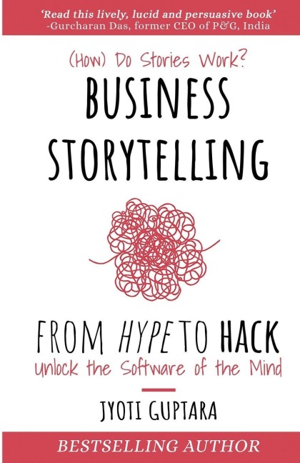 Business Storytelling from Hype to Hack: Unlock the Software of the Mind