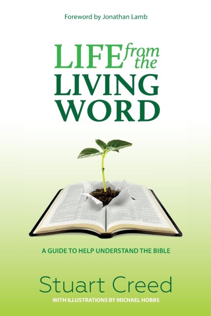 Life from the Living Word: A guide to help understand the Bible