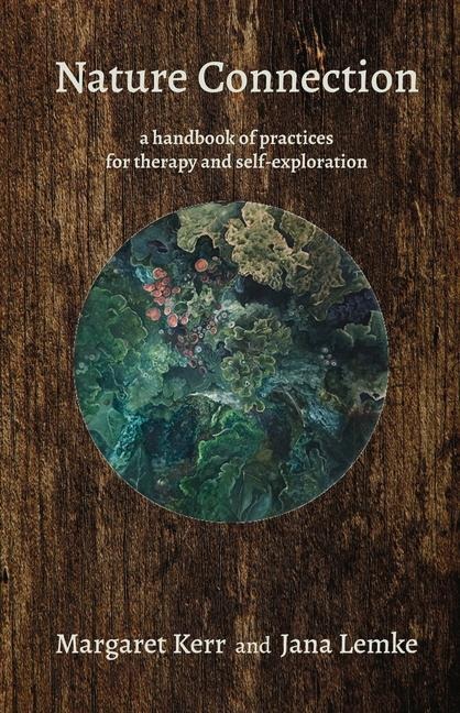 Nature Connection: A handbook for therapy and self-exploration
