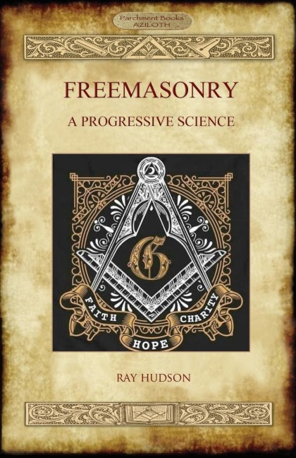 Freemasonry: A  Progressive Science