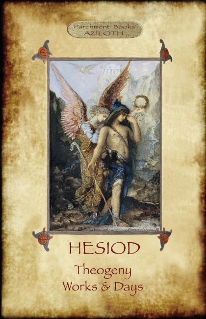 Hesiod -  Theogeny; Works & Days: Illustrated, with an Introduction by H.G. Evelyn-White