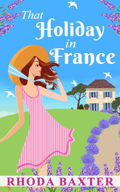 That Holiday In France: A heartwarming summer romance