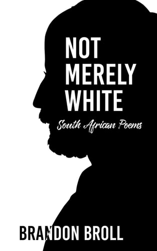 Not Merely White South African Poems