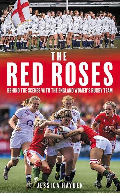 The Red Roses: Behind the Scenes with the England Womens Rugby Team
