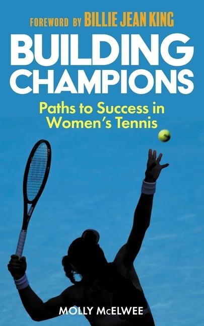 Building Champions: Paths to Success in Womens Tennis