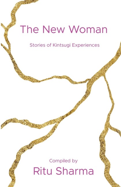 The New Woman: Stories of Kintsugi Experiences