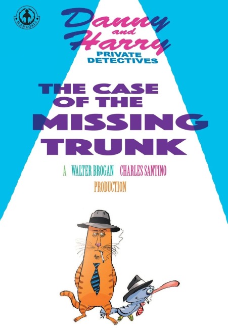Danny and Harry Private Detectives: The Case of the Missing Trunk