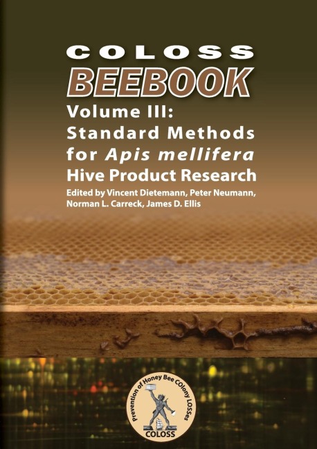 COLOSS BEEBOOK - Volume III: Standard Methods  for Apis mellifera  Hive Product Research