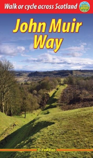 John Muir Way (3 ed): Walk or cycle across Scotland