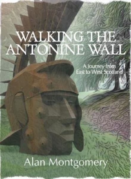 Walking the Antonine Wall: A Journey from East to West Scotland