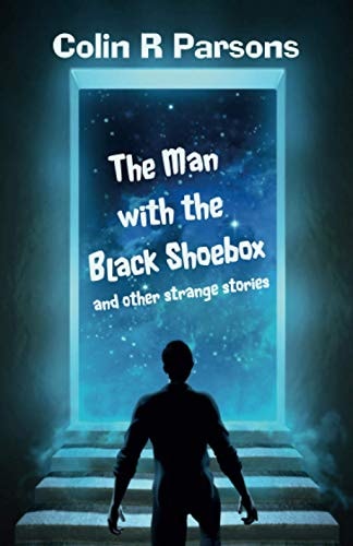 The Man with the Black Shoebox and Other Strange Stories