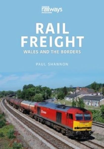 Rail Freight: Wales and The Borders