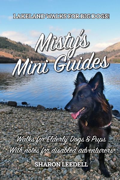 Mistys Mini Guides: Walks for Elderly Dogs & Pups With notes for disabled adventurers