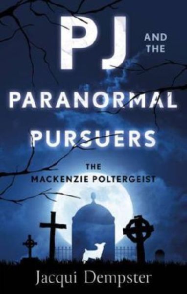 PJ and the Paranormal Pursuers: The Mackenzie Poltergeist