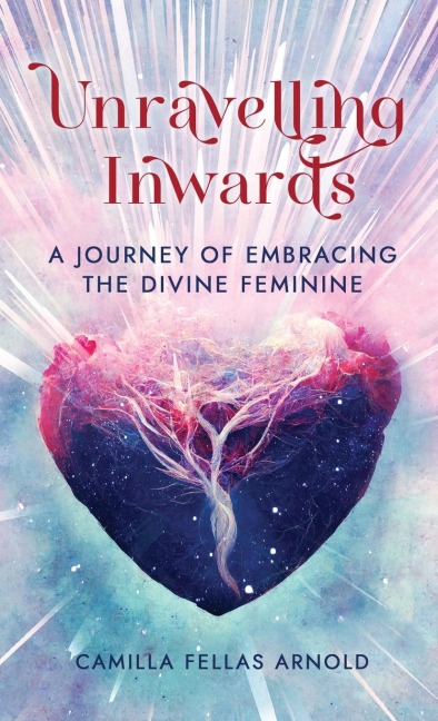 Unravelling Inwards: A Journey Of Embracing The Divine Feminine