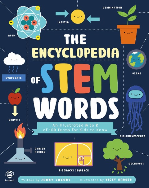 The Encyclopedia of STEM Words: An Illustrated a to Z of 100 Terms for Kids to Know