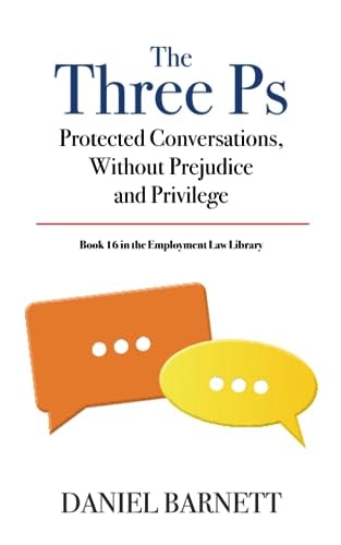 The Three Ps Protected Conversations, Without Prejudice, and Privilege