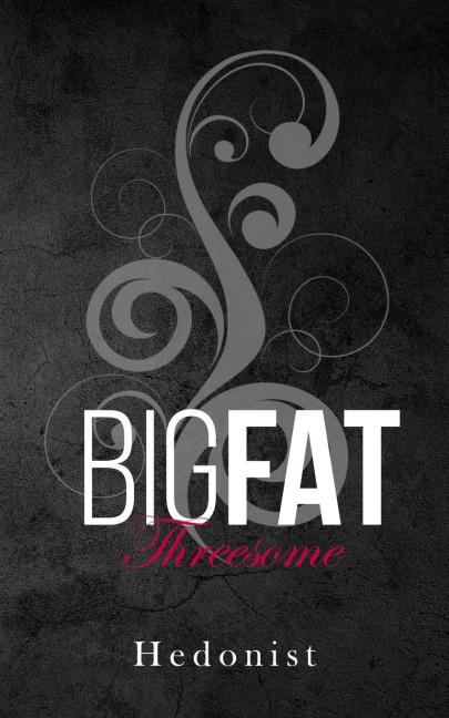 Big Fat Threesome A Fat Fetish/Feederism Story