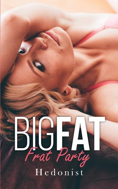 Big Fat Frat Party A Fat Fetish/Feederism Story