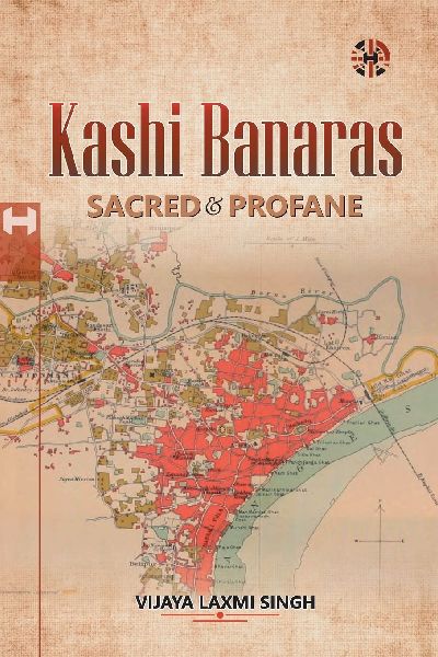 Kashi-Banaras Sacred and Profane