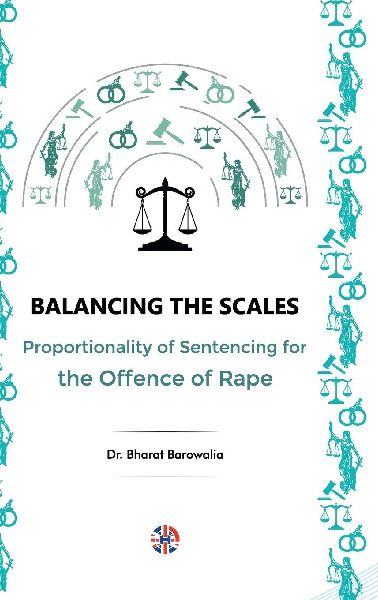 Balancing the Scales: Proportionality of Sentencing for the Offence of Rape