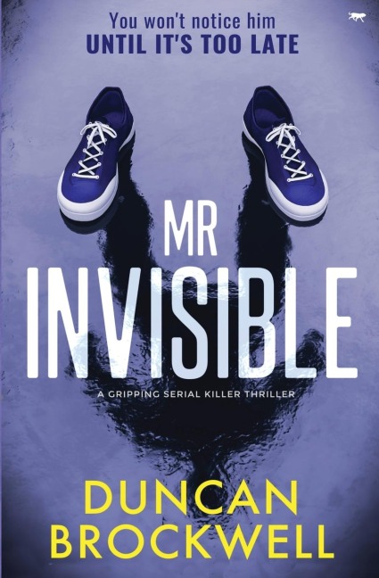 Mr Invisible: A Gripping Serial Killer Thriller