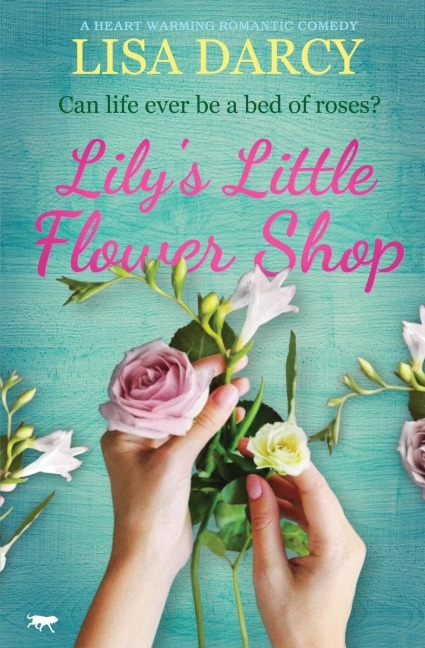 Lilys Little Flower Shop: A Heart Warming Romantic Comedy