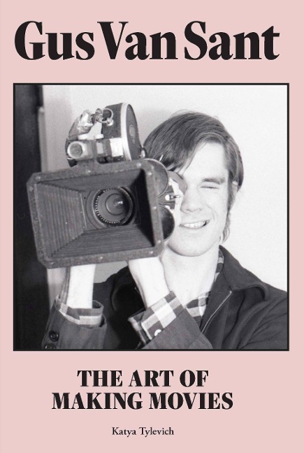 Gus Van Sant: The Art of Making Movies