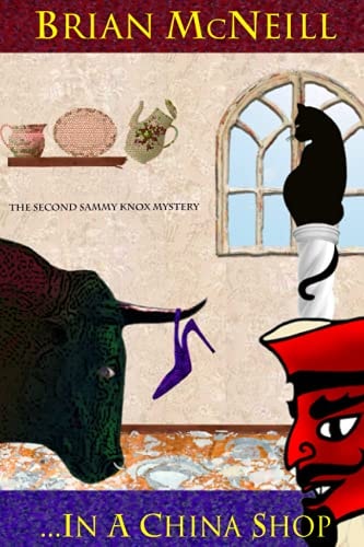 ...In A China Shop The Second Sammy Knox Mystery
