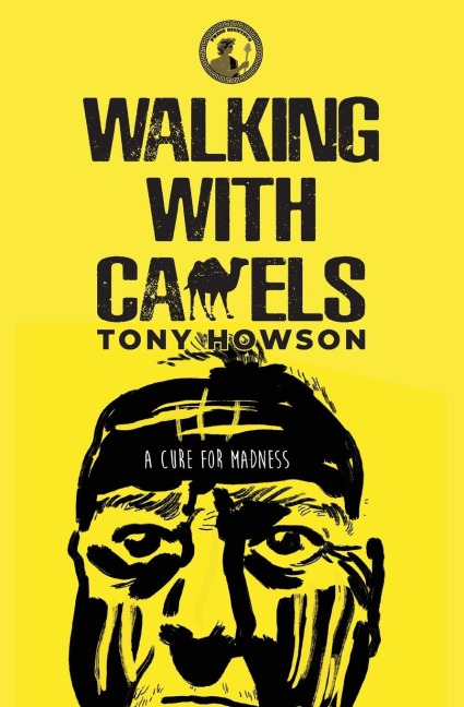 Walking with Camels: A CURE FOR MADNESS