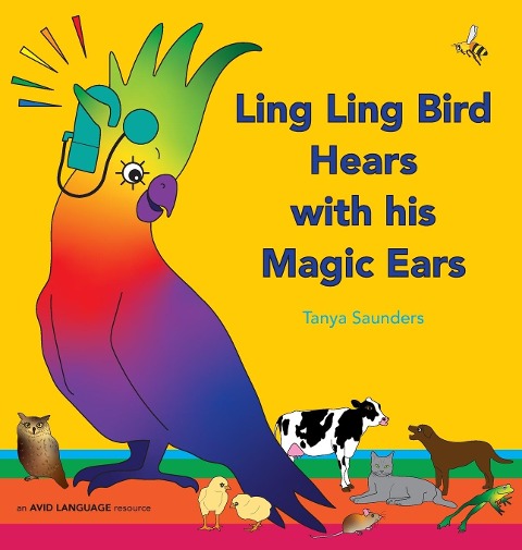 Ling Ling Bird Hears with his Magic Ears: exploring fun learning to listen sounds for early listeners