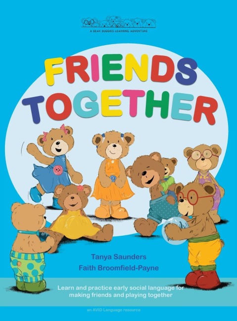 FRIENDS TOGETHER: A Bear Buddies Learning Adventure: learn and practice early social language for making friends and playing together