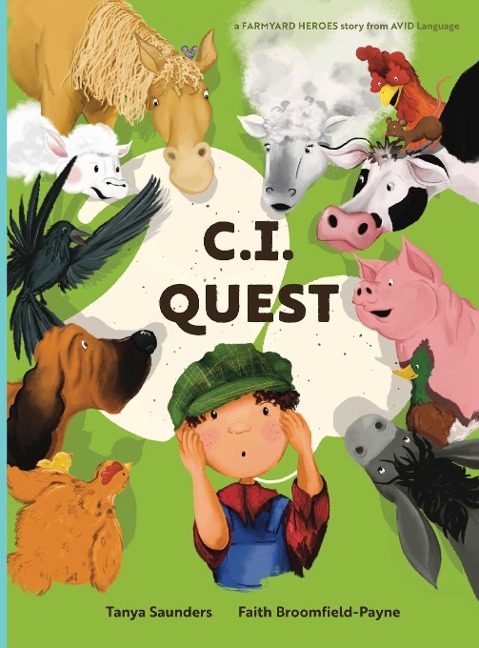 C.I. Quest: a tale of cochlear implants lost and found on the farm (the young farmer has hearing loss), told through rhyming verse packed with learning to listen animal sounds for early learners