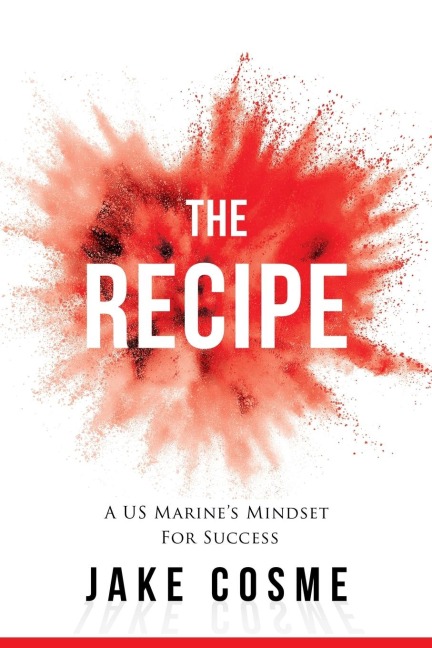The Recipe: A US Marines Mindset for Success