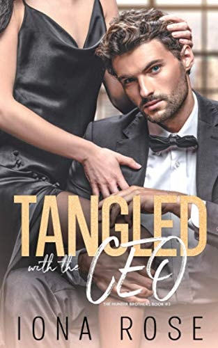 Tangled with the CEO The Hunter Brothers Book # 3