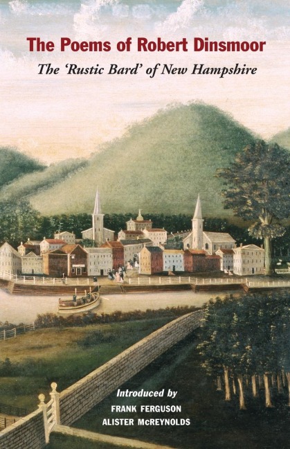 The Poems of Robert Dinsmoor: The Rustic Bard of New Hampshire