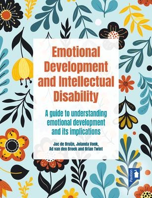 Emotional Development and Intellectual Disability: A guide to understanding emotional development and its implications for practice