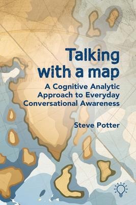 Talking with a Map: A Cognitive Analytic Approach to Everyday Conversational Awareness