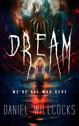 Dream A Cosmic Thriller of Lovecraftian Horror