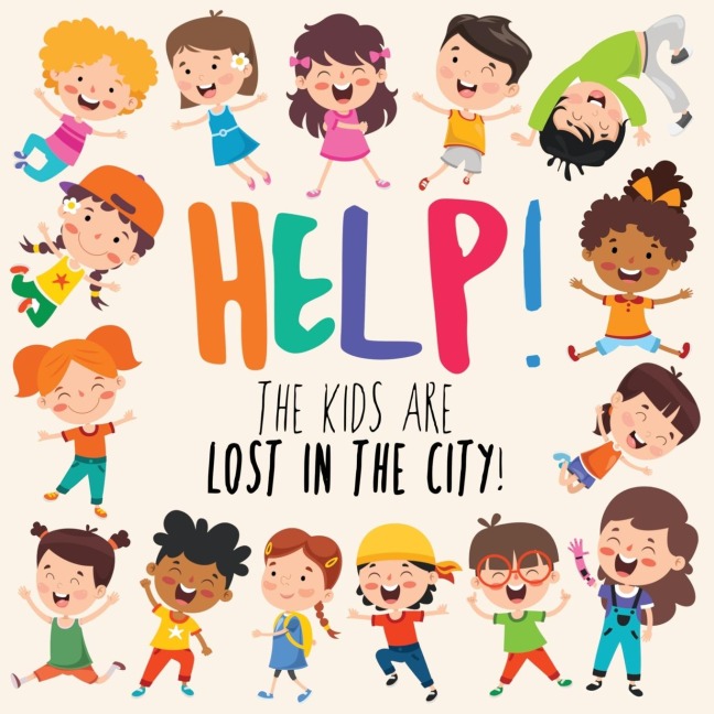 Help! The Kids Are Lost In The City: A Fun Wheres Wally/Waldo Style Book for 2-5 Year Olds