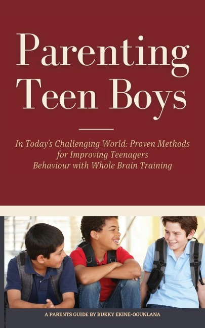 Parenting Teen Boys in Todays Digital World: A Modern Guide to Raising Confident, Responsible Young Men