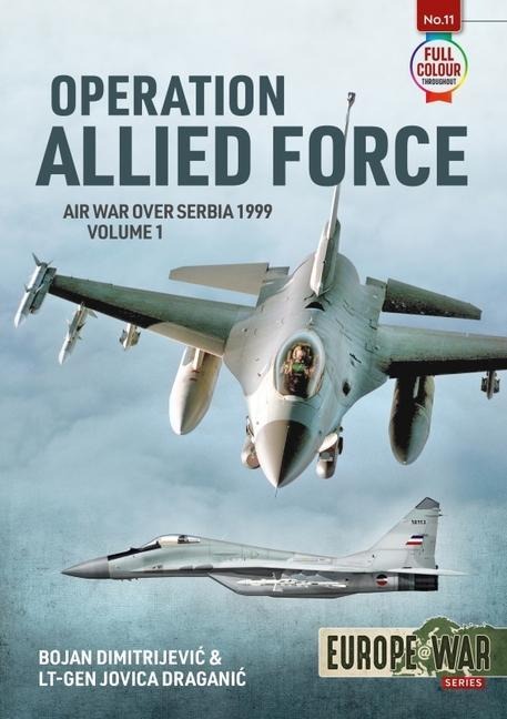 Operation Allied Force Volume 1: Air War Over Serbia, 1999