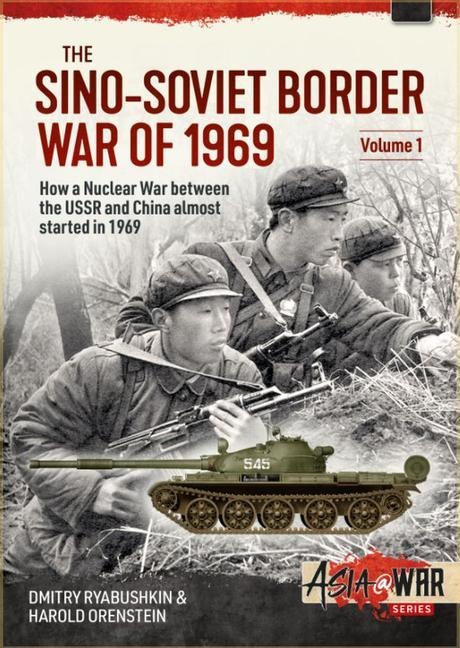 The Sino-Soviet Border War of 1969: Volume 1 - First Clash at Damansky Island