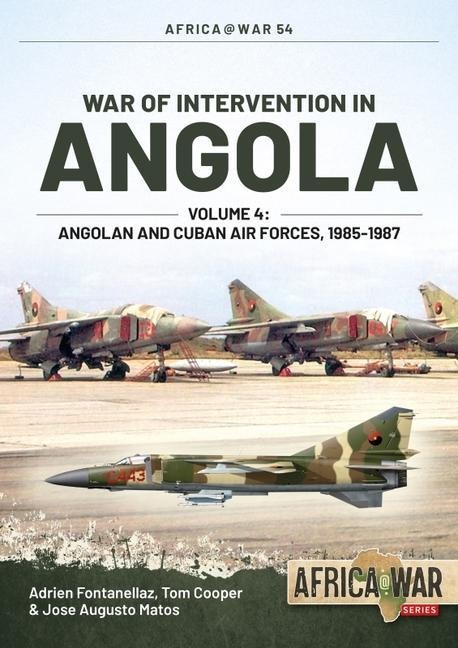 War of Intervention in Angola Volume 4: Angolan and Cuban Air Forces, 1985-1987